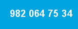 982 064 75 34